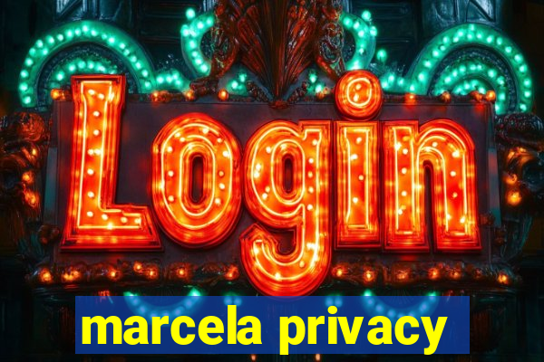 marcela privacy